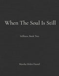 When The Soul Is Still—stillness series—Book Two